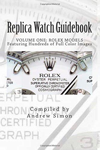 replica watch guidebook rolex modelsandrew j simon 2015|Replica Watch Guidebook : Andrew J Simon .